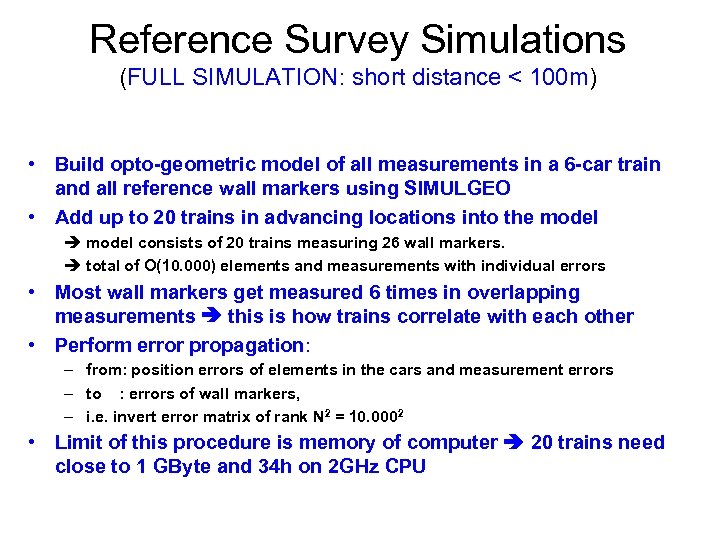 Reference Survey Simulations (FULL SIMULATION: short distance < 100 m) • Build opto-geometric model