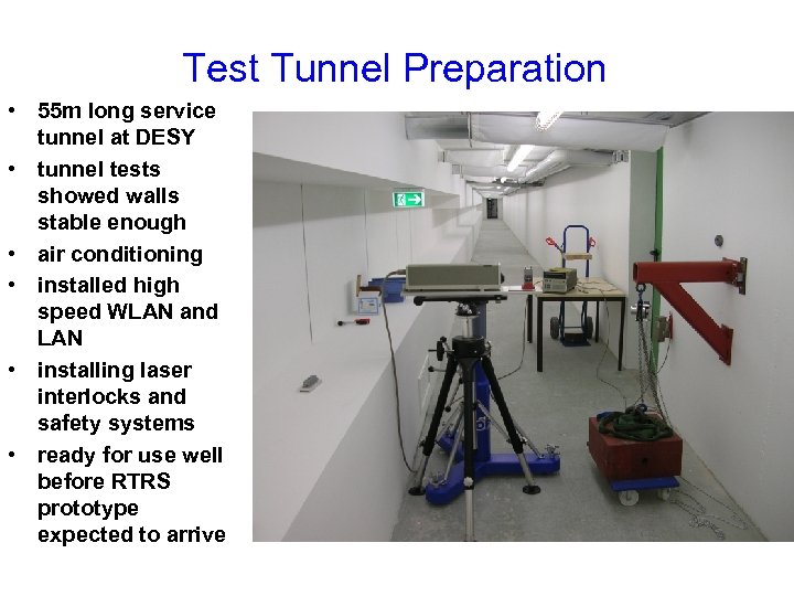 Test Tunnel Preparation • 55 m long service tunnel at DESY • tunnel tests