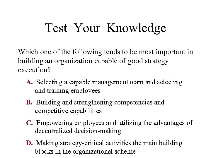 Test Your Knowledge Which one of the following tends to be most important in