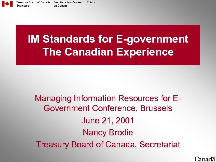 Treasury Board of Canada Secretariat Secrétariat du Conseil du Trésor du Canada IM Standards