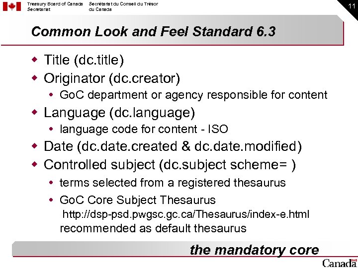 Treasury Board of Canada Secretariat Secrétariat du Conseil du Trésor du Canada 11 Common