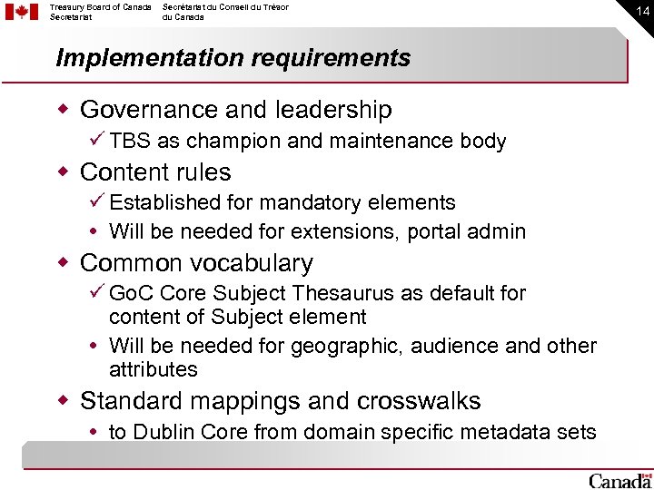 Treasury Board of Canada Secretariat Secrétariat du Conseil du Trésor du Canada Implementation requirements