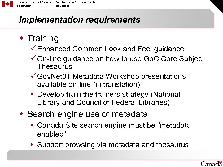 Treasury Board of Canada Secretariat Secrétariat du Conseil du Trésor du Canada Implementation requirements