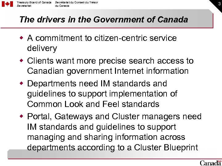 Treasury Board of Canada Secretariat Secrétariat du Conseil du Trésor du Canada The drivers