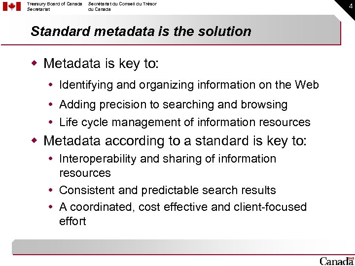 Treasury Board of Canada Secretariat Secrétariat du Conseil du Trésor du Canada Standard metadata