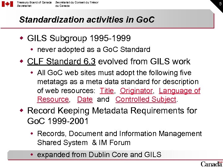 Treasury Board of Canada Secretariat Secrétariat du Conseil du Trésor du Canada Standardization activities