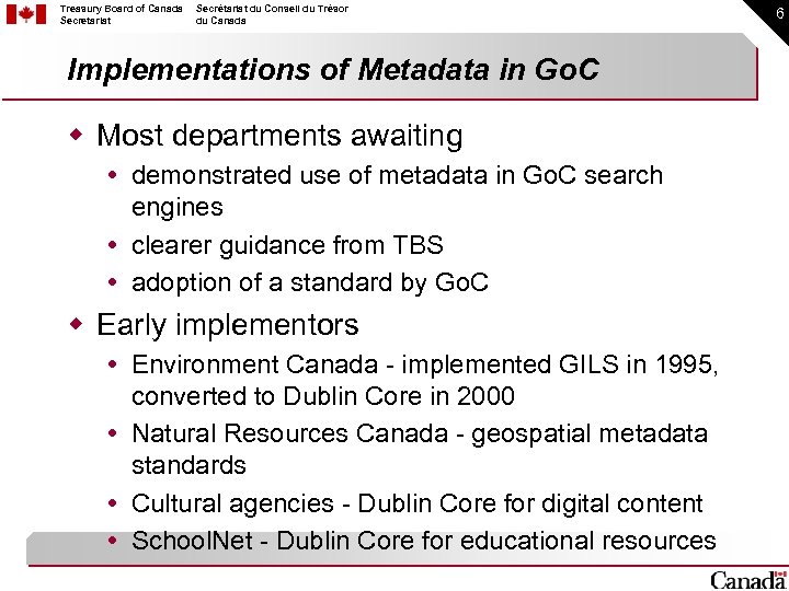 Treasury Board of Canada Secretariat Secrétariat du Conseil du Trésor du Canada Implementations of