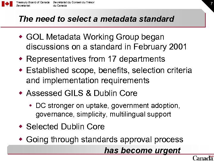 Treasury Board of Canada Secretariat Secrétariat du Conseil du Trésor du Canada The need