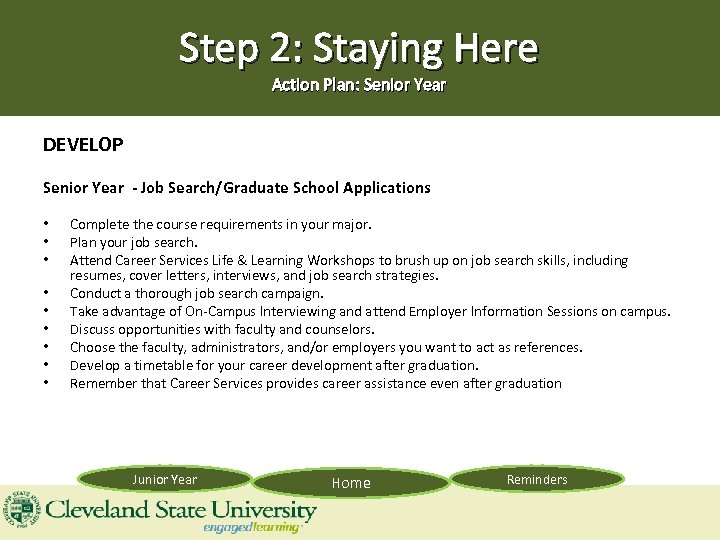 Step 2: Staying Here Action Plan: Senior Year DEVELOP Senior Year - Job Search/Graduate