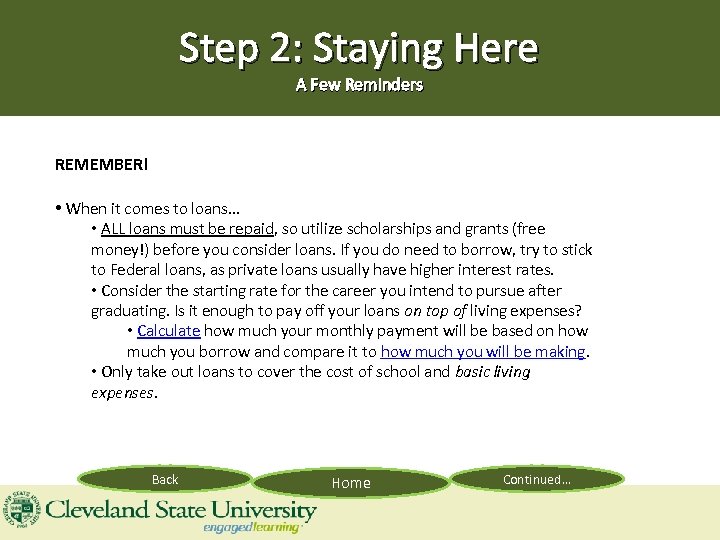 Step 2: Staying Here A Few Reminders REMEMBER! • When it comes to loans…