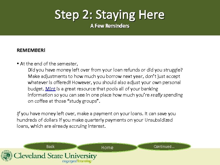 Step 2: Staying Here A Few Reminders REMEMBER! • At the end of the