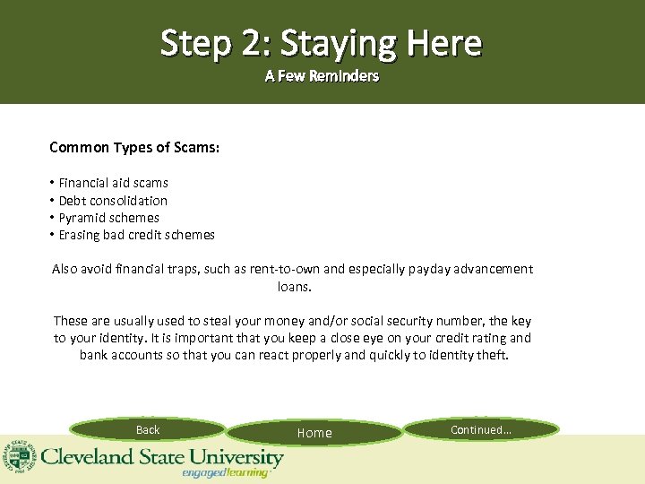 Step 2: Staying Here A Few Reminders Common Types of Scams: • Financial aid