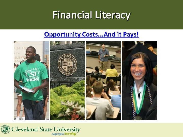Financial Literacy Career Planning Opportunity Costs. . . And it Pays! Thinking about paying