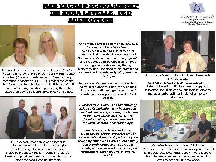 NAB YACHAD SCHOLARSHIP DR ANNA LAVELLE, CEO AUSBIOTECH Anna visited Israel as part of