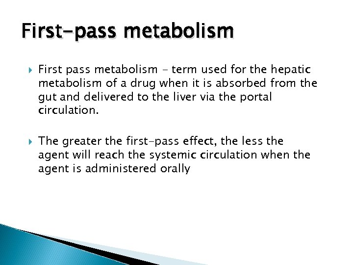 First-pass metabolism First pass metabolism - term used for the hepatic metabolism of a