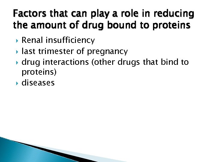 Factors that can play a role in reducing the amount of drug bound to