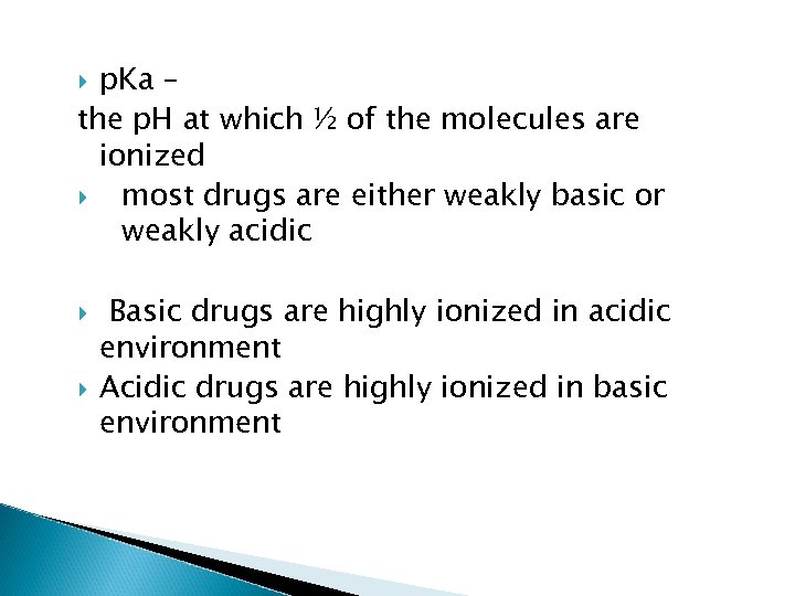 p. Ka – the p. H at which ½ of the molecules are ionized