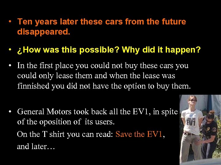  • Ten years later these cars from the future disappeared. • ¿How was