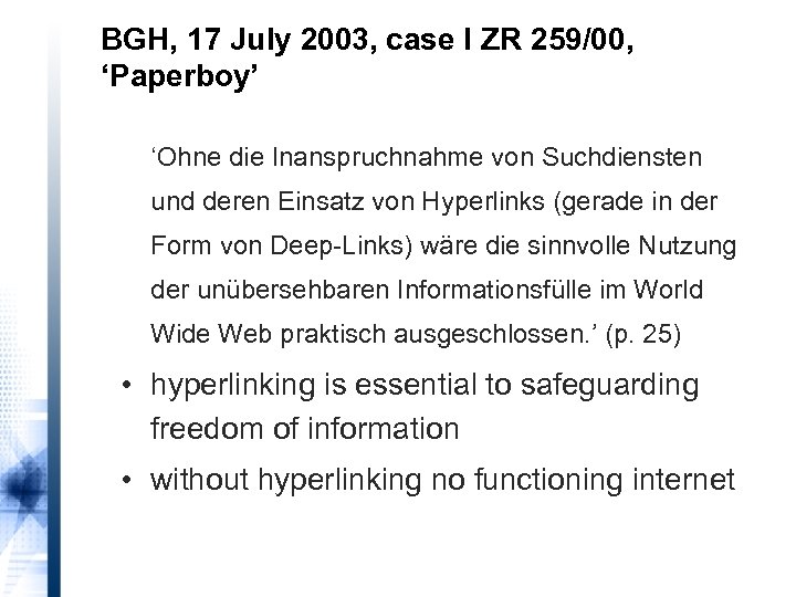 BGH, 17 July 2003, case I ZR 259/00, ‘Paperboy’ ‘Ohne die Inanspruchnahme von Suchdiensten