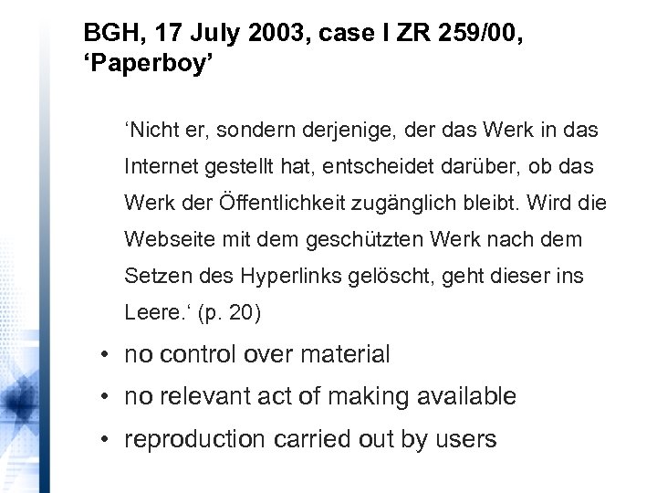 BGH, 17 July 2003, case I ZR 259/00, ‘Paperboy’ ‘Nicht er, sondern derjenige, der