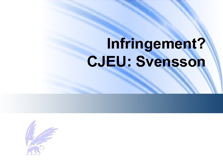 Infringement? CJEU: Svensson 