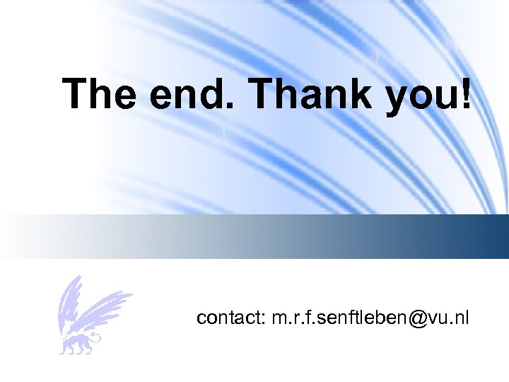 The end. Thank you! contact: m. r. f. senftleben@vu. nl 