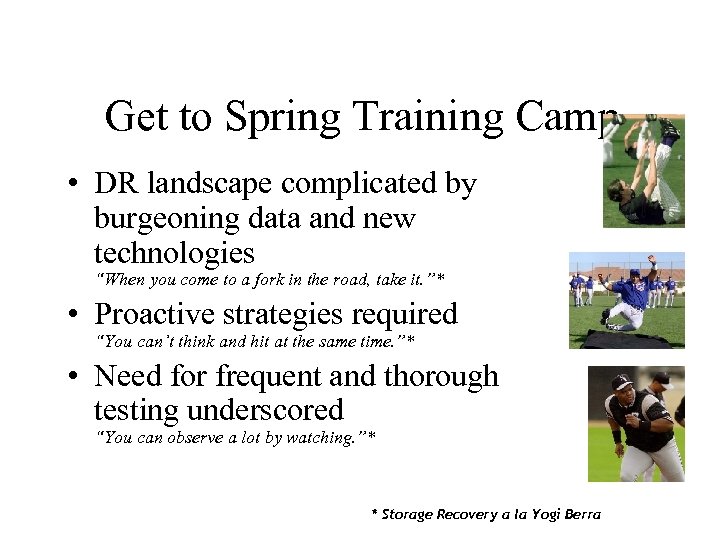 Get to Spring Training Camp • DR landscape complicated by burgeoning data and new