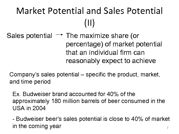 Market Potential and Sales Potential (II) Sales potential The maximize share (or percentage) of