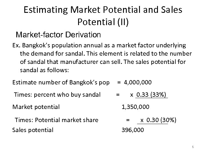 Estimating Market Potential and Sales Potential (II) Market-factor Derivation Ex. Bangkok’s population annual as