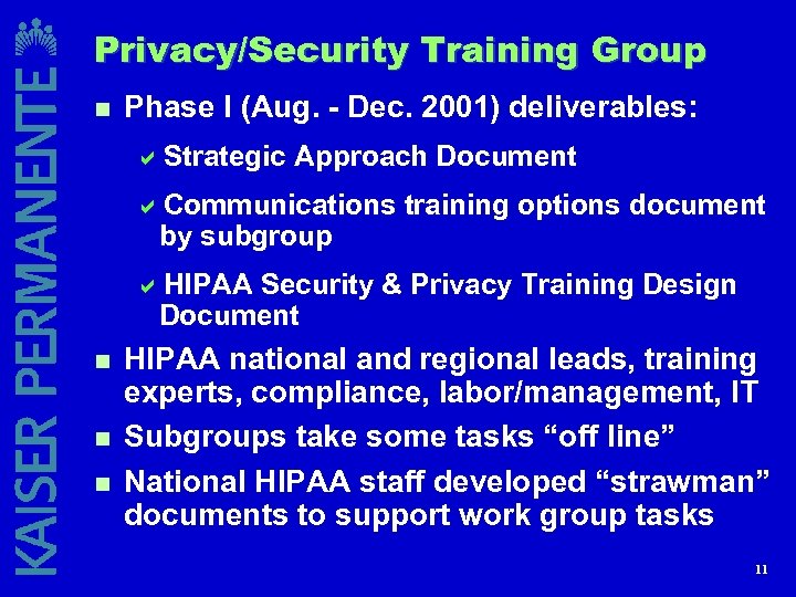 Privacy/Security Training Group n Phase I (Aug. - Dec. 2001) deliverables: a. Strategic Approach