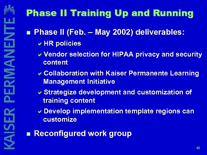 Phase II Training Up and Running n Phase II (Feb. – May 2002) deliverables: