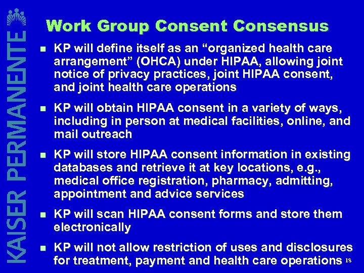 Work Group Consent Consensus n KP will define itself as an “organized health care