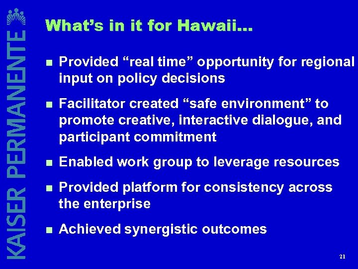 What’s in it for Hawaii. . . n Provided “real time” opportunity for regional