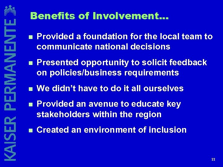 Benefits of Involvement. . . n Provided a foundation for the local team to