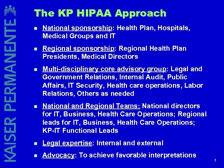 The KP HIPAA Approach n National sponsorship: Health Plan, Hospitals, Medical Groups and IT