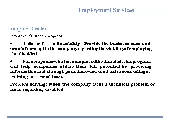 Employment Services Computer Center Employer Outreach program · Collaboration on Feasibility - Provide the