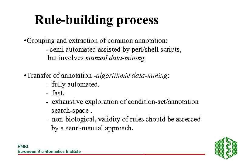 Rule-building process • Grouping and extraction of common annotation: - semi automated assisted by