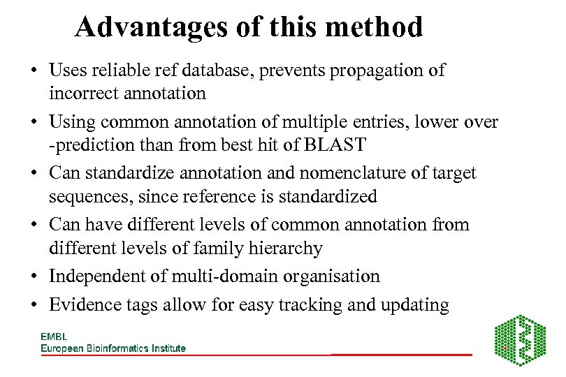 Advantages of this method • Uses reliable ref database, prevents propagation of incorrect annotation
