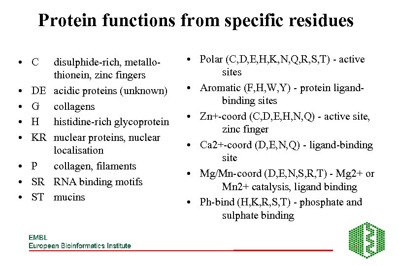 Protein functions from specific residues • C • • DE G H KR •