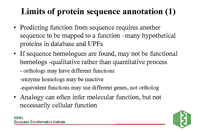 Limits of protein sequence annotation (1) • Predicting function from sequence requires another sequence