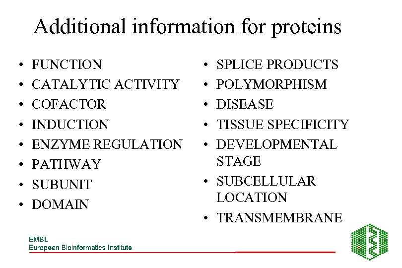 Additional information for proteins • • FUNCTION CATALYTIC ACTIVITY COFACTOR INDUCTION ENZYME REGULATION PATHWAY