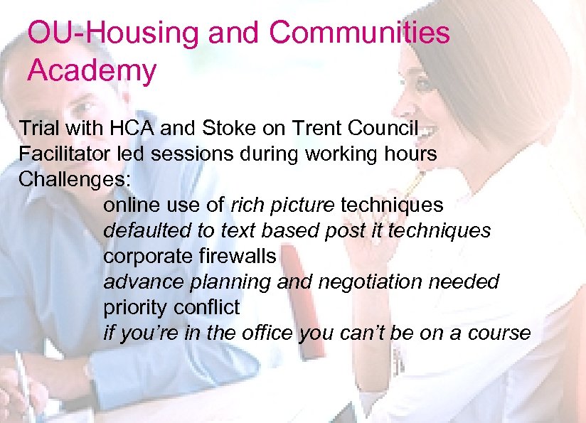OU-Housing and Communities Academy Trial with HCA and Stoke on Trent Council Facilitator led