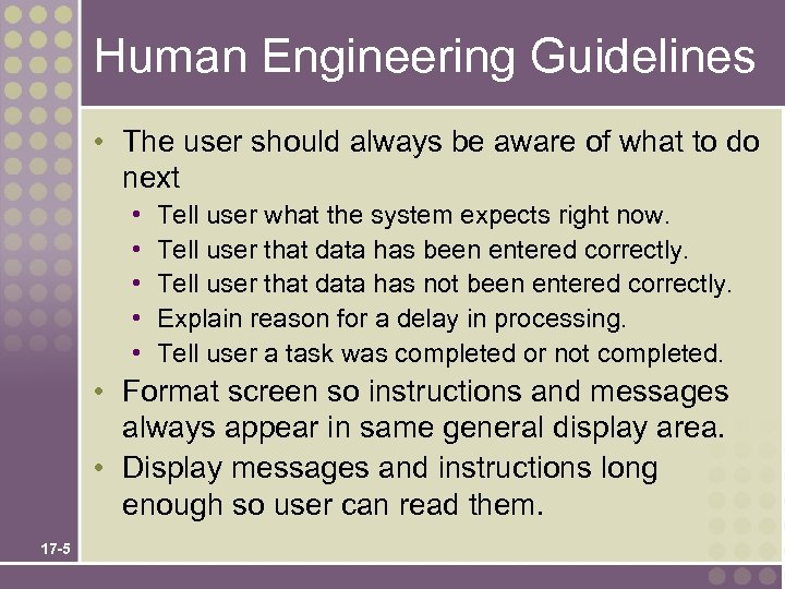 Human Engineering Guidelines • The user should always be aware of what to do