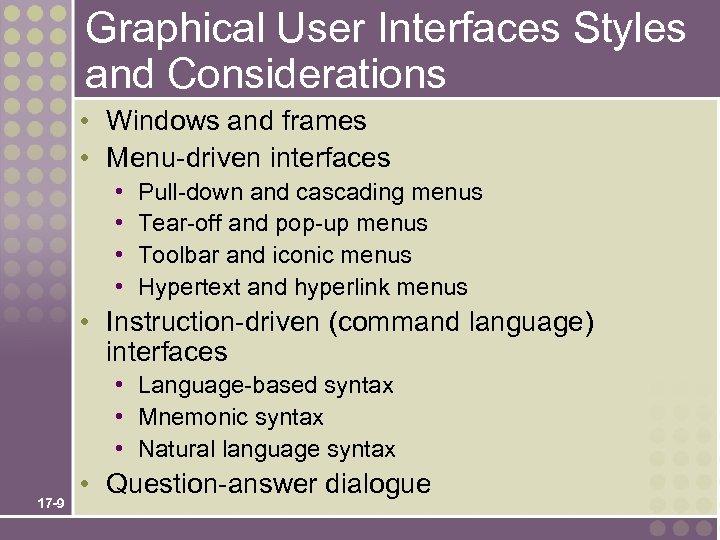 Graphical User Interfaces Styles and Considerations • Windows and frames • Menu-driven interfaces •