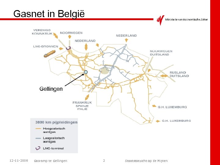 Gasnet in België Gellingen 12 -11 -2008 Gasramp te Gellingen 2 Staatstoezicht op de