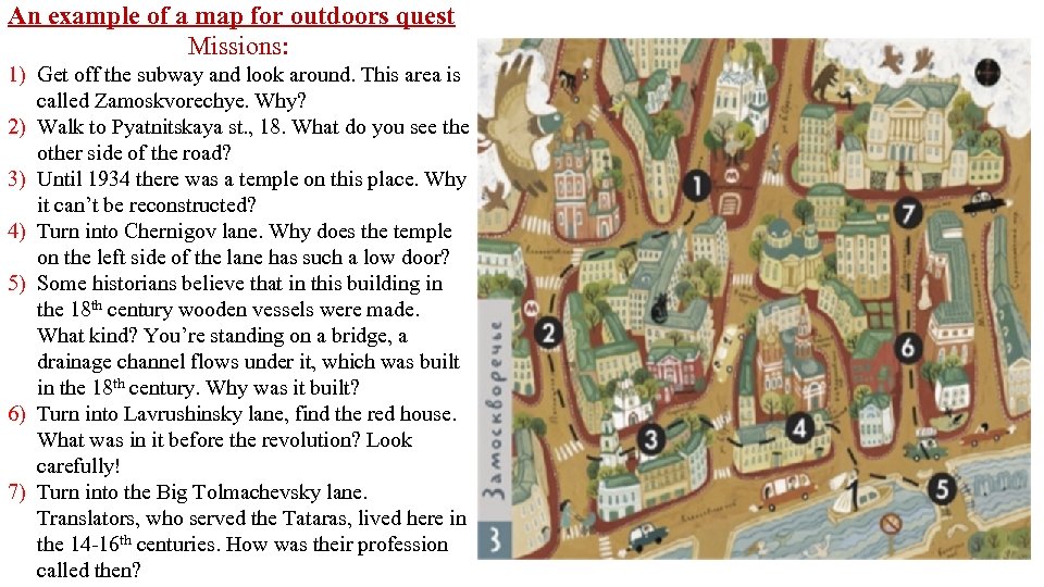 An example of a map for outdoors quest Missions: 1) Get off the subway