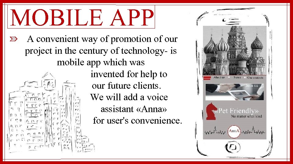 MOBILE APP A convenient way of promotion of our project in the century of