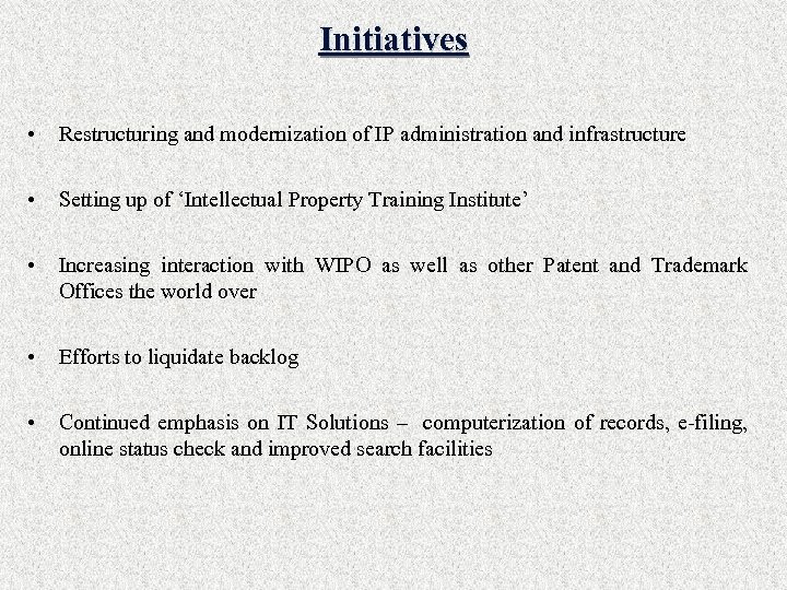 Initiatives • Restructuring and modernization of IP administration and infrastructure • Setting up of