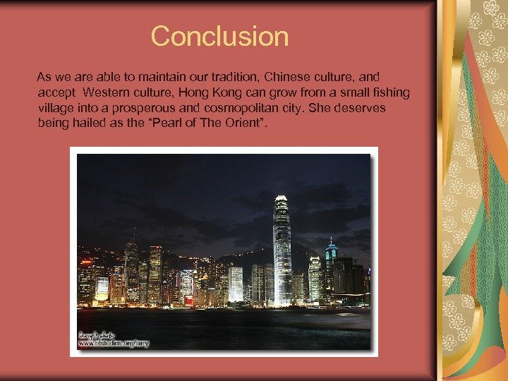 Conclusion As we are able to maintain our tradition, Chinese culture, and accept Western