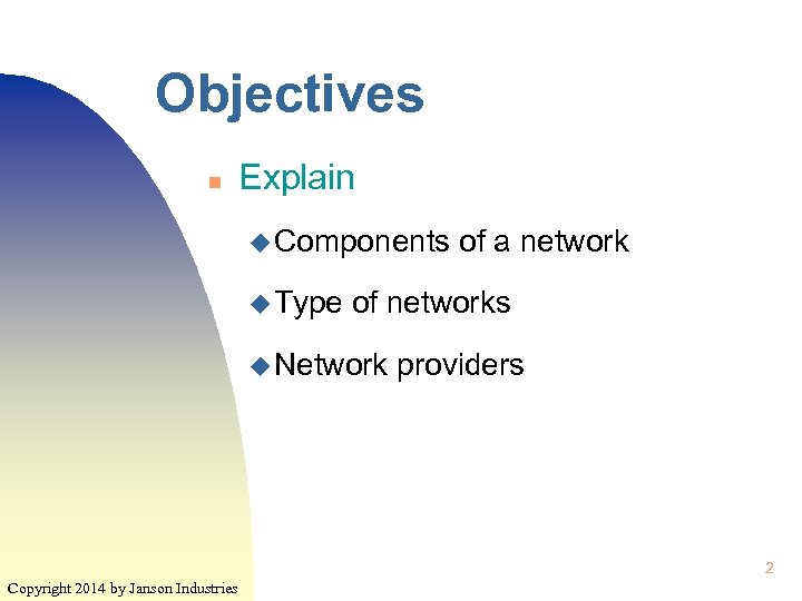 Objectives n Explain u Components u Type of a network of networks u Network